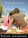 Wanderlust Wining: Pacific Northwest (eBook): The Outdoorsy Oenophile’s Wine Country Companion